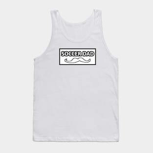 Soccer Dad, Gift for Soccer Players With Mustache Tank Top